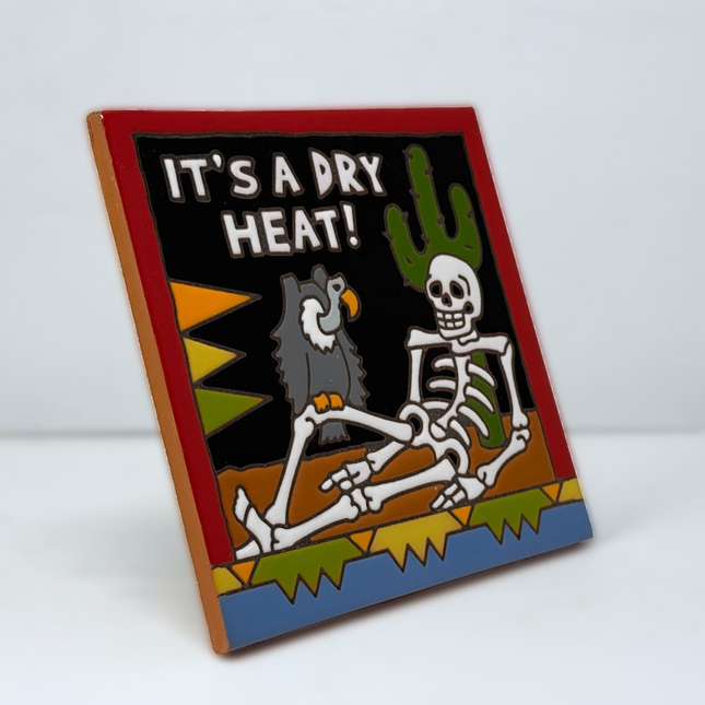 Day of the Dead "It's a Dry Heat" with Saguaro Cactus - Earthtones Tile - Ceramic tile house sign, wall art gift or kitchen trivet