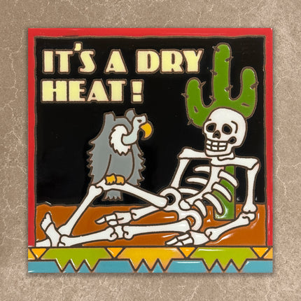 Day of the Dead "It's a Dry Heat" with Saguaro Cactus Tile (6415)