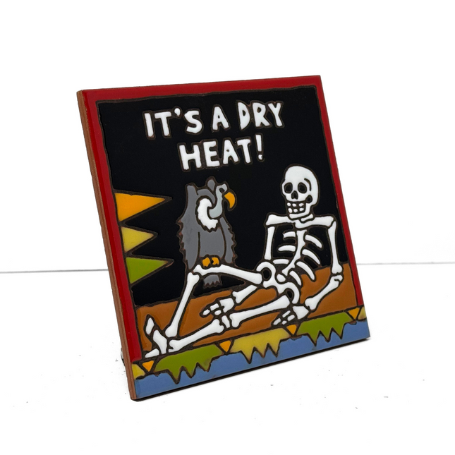 Day of the Dead "It's a Dry Heat" - Earthtones Tile - Ceramic tile house sign, wall art gift or kitchen trivet